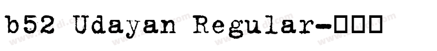 b52 Udayan Regular字体转换